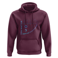Suicide Prevention Awareness Hoodie You Matter Don't Let Your Story End Semicolon - Wonder Print Shop