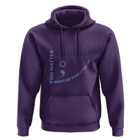Suicide Prevention Awareness Hoodie You Matter Don't Let Your Story End Semicolon - Wonder Print Shop