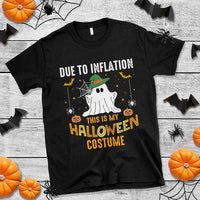 Funny Halloween T Shirt Due To Inflation This Is My Halloween Costume Cute Ghost - Wonder Print Shop