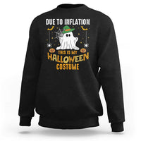 Funny Halloween Sweatshirt Due To Inflation This Is My Halloween Costume Cute Ghost - Wonder Print Shop