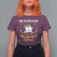 Funny Halloween T Shirt For Women Due To Inflation This Is My Halloween Costume Cute Ghost - Wonder Print Shop