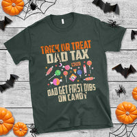 Halloween Dad T Shirt Trick Or Treat Dad Tax Dad Get First Dibs On Candy - Wonder Print Shop