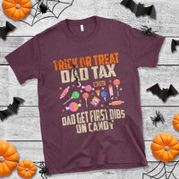 Halloween Dad T Shirt Trick Or Treat Dad Tax Dad Get First Dibs On Candy - Wonder Print Shop