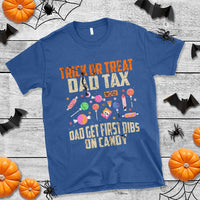 Halloween Dad T Shirt Trick Or Treat Dad Tax Dad Get First Dibs On Candy - Wonder Print Shop