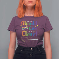 Come Out LGBT T Shirt For Women No One Should Live In A Closet Magical Rainbow Glasses - Wonder Print Shop