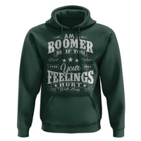 Funny I Am A Boomer Hoodie So If You Dont Want Your Feeling Hurt Walk Away - Wonder Print Shop