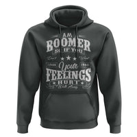 Funny I Am A Boomer Hoodie So If You Dont Want Your Feeling Hurt Walk Away - Wonder Print Shop