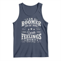 Funny I Am A Boomer Tank Top So If You Dont Want Your Feeling Hurt Walk Away - Wonder Print Shop