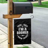 Funny I Am A Boomer And I Know Things Garden Flag Baby Boomer Generation - Wonder Print Shop
