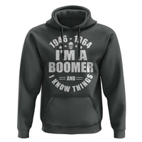 Funny I Am A Boomer And I Know Things Hoodie Baby Boomer Generation - Wonder Print Shop