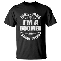 Funny I Am A Boomer And I Know Things T Shirt Baby Boomer Generation - Wonder Print Shop