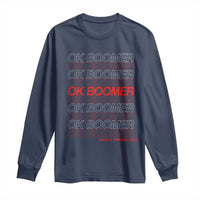 Funny OK Boomer Long Sleeve Shirt Gen Z Millennials Generation Meme Joke - Wonder Print Shop