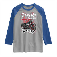 Pray Up Before You Mount Up Raglan Shirt Christian Biker Religious Faith - Wonder Print Shop