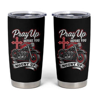 Pray Up Before You Mount Up Tumbler Cup Christian Biker Religious Faith - Wonder Print Shop