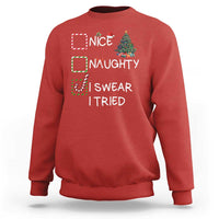 Funny Nice Naughty I Swear I Tried Sweatshirt Christmas Tree Candy Cane - Wonder Print Shop