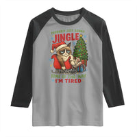 Funny Christmas Grumpy Cat Raglan Shirt Probably Just Gonna Jingle Some Of The Way I Am Tired - Wonder Print Shop