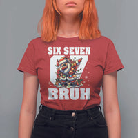 Funny Christmas Six Seven Bruh T Shirt For Women Dabbing Santa - Wonder Print Shop