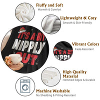 Funny Christmas Movie Throw Blanket It's A Bit Nipply Out Xmas Vacation Holiday - Wonder Print Shop