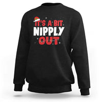 Funny Christmas Movie Sweatshirt It's A Bit Nipply Out Xmas Vacation Holiday - Wonder Print Shop