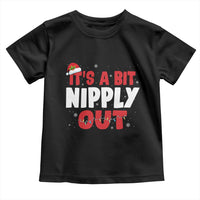 Funny Christmas Movie Toddler T Shirt It's A Bit Nipply Out Xmas Vacation Holiday - Wonder Print Shop