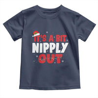 Funny Christmas Movie Toddler T Shirt It's A Bit Nipply Out Xmas Vacation Holiday - Wonder Print Shop
