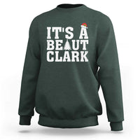 Funny Christmas Movie Its A Beaut Clark Sweatshirt Xmas Vacation Holiday - Wonder Print Shop