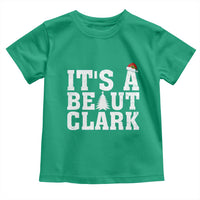Funny Christmas Movie Its A Beaut Clark Toddler T Shirt Xmas Vacation Holiday - Wonder Print Shop