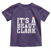 Funny Christmas Movie Its A Beaut Clark Toddler T Shirt Xmas Vacation Holiday - Wonder Print Shop