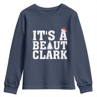 Funny Christmas Movie Its A Beaut Clark Youth Sweatshirt Xmas Vacation Holiday - Wonder Print Shop