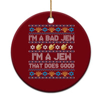 Funny Jewish Hanukkah Ceramic Ornament I Am A Bad Jew I Am A Jew That Does Good - Wonder Print Shop