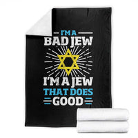 Funny Jewish Throw Blanket I Am A Bad Jew I Am A Jew That Does Good - Wonder Print Shop