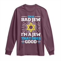 Funny Jewish Long Sleeve Shirt I Am A Bad Jew I Am A Jew That Does Good - Wonder Print Shop