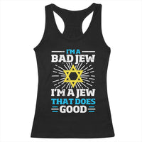 Funny Jewish Racerback Tank Top I Am A Bad Jew I Am A Jew That Does Good - Wonder Print Shop