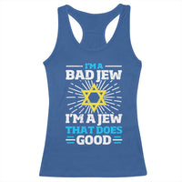 Funny Jewish Racerback Tank Top I Am A Bad Jew I Am A Jew That Does Good - Wonder Print Shop