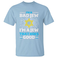 Funny Jewish T Shirt I Am A Bad Jew I Am A Jew That Does Good - Wonder Print Shop