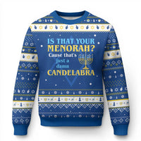 Funny Chanukah Hanukkah Ugly Sweater Is That Your Menorah Cause That's Just A Damn Candelabra - Wonder Print Shop