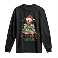 Funny 67 Christmas Long Sleeve Shirt 6 7 Plates Later Xmas Dinner Turkey - Wonder Print Shop