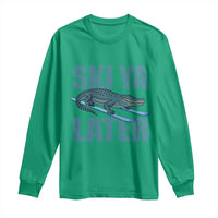 Funny Skiing Alligator Long Sleeve Shirt Ski Ya Later Skier Winter Sport - Wonder Print Shop