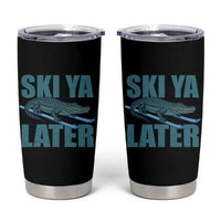 Funny Skiing Alligator Tumbler Cup Ski Ya Later Skier Winter Sport - Wonder Print Shop