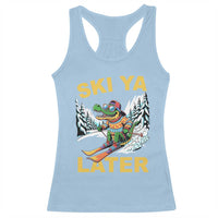 Funny Skiing Alligator Racerback Tank Top Ski Ya Later Skier Snow Mountain Winter Sport - Wonder Print Shop