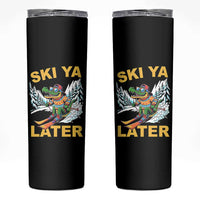 Funny Skiing Alligator Skinny Tumbler Ski Ya Later Skier Snow Mountain Winter Sport - Wonder Print Shop