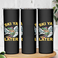 Funny Skiing Alligator Skinny Tumbler Ski Ya Later Skier Snow Mountain Winter Sport - Wonder Print Shop