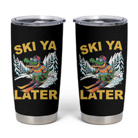 Funny Skiing Alligator Tumbler Cup Ski Ya Later Skier Snow Mountain Winter Sport - Wonder Print Shop