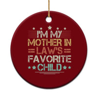I Am My Mother In Laws Favorite Child Ceramic Ornament Family Humor - Wonder Print Shop