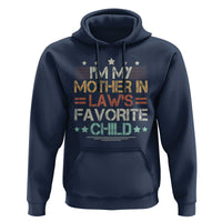 I Am My Mother In Laws Favorite Child Hoodie Family Humor - Wonder Print Shop