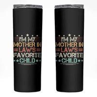 I Am My Mother In Laws Favorite Child Skinny Tumbler Family Humor - Wonder Print Shop