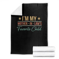 I Am My Mother In Laws Favorite Child Throw Blanket Funny Parent - Wonder Print Shop