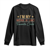 I Am My Mother In Laws Favorite Child Long Sleeve Shirt Funny Parent - Wonder Print Shop