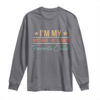I Am My Mother In Laws Favorite Child Long Sleeve Shirt Funny Parent - Wonder Print Shop