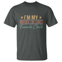 I Am My Mother In Laws Favorite Child T Shirt Funny Parent - Wonder Print Shop